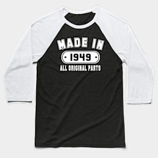 Made In 1949 All Original Parts Baseball T-Shirt